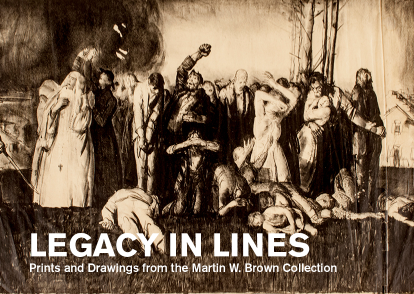 Legacy in Lines: Prints and Drawings from the Martin W. Brown Collection