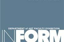 InForm: Department of Art Faculty Exhibition
